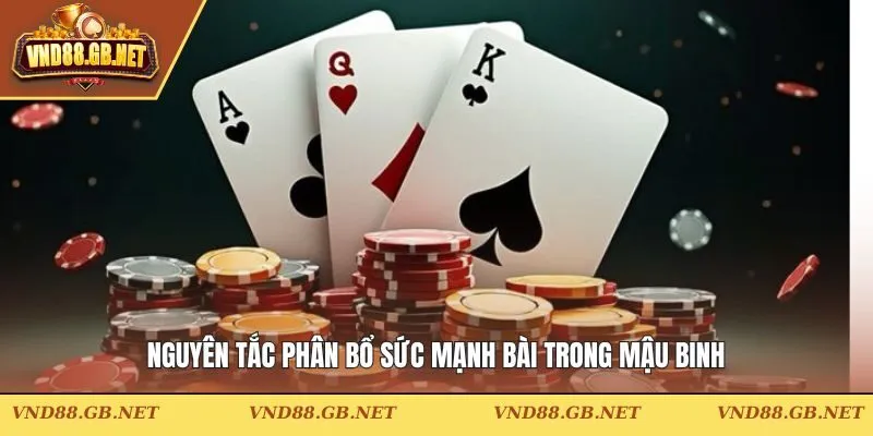 Nguyên tắc phân bổ sức mạnh bài trong mậu binh