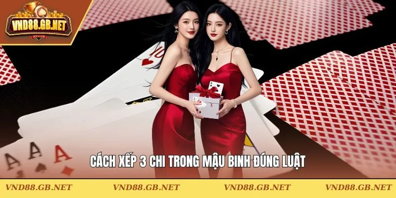 xếp 3 chi trong mậu binh